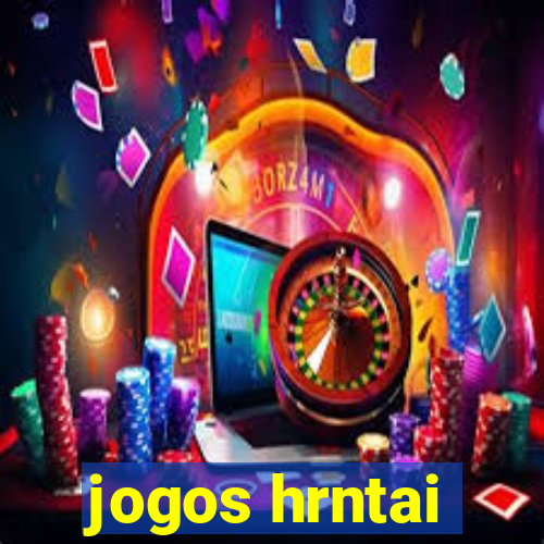 jogos hrntai